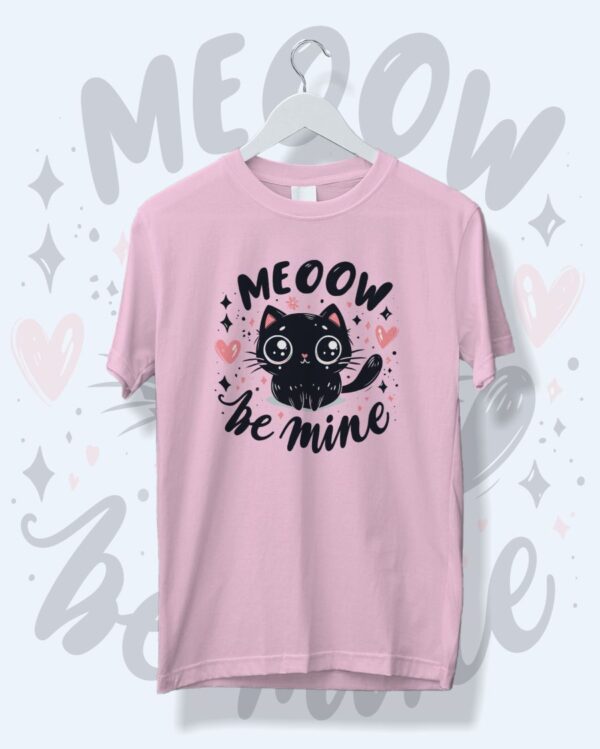 Cute Cat Graphic T-Shirt : Meoow Be Mine