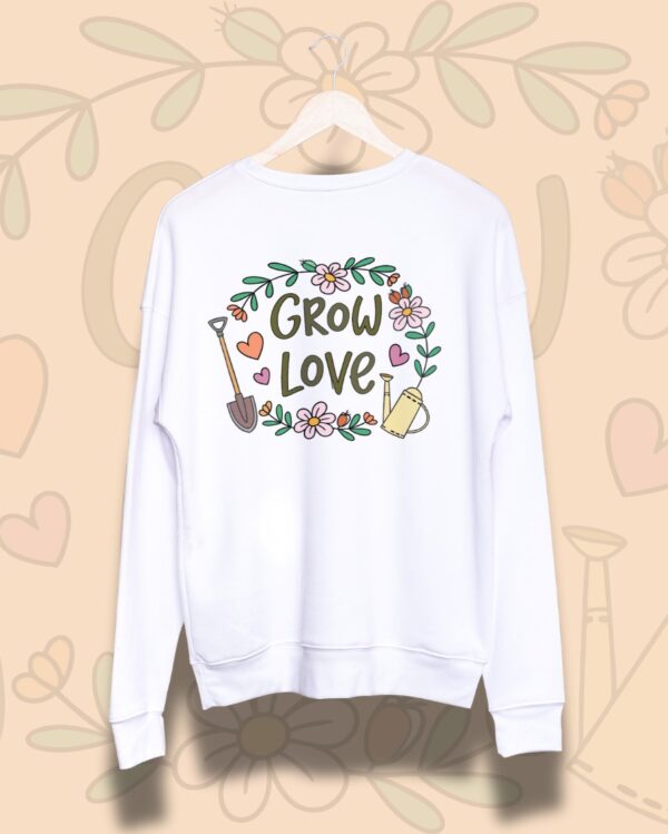 Grow Love Sweatshirt - Image 2