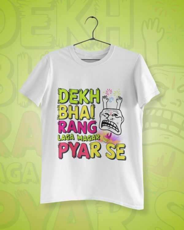 Holi T-Shirt for Unisex - Dekh Bhai Raan Laga Magar Pyar Se - Image 2